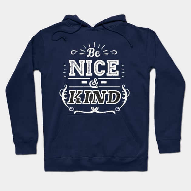 BE NICE AND KIND Hoodie by Imaginate